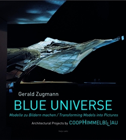 BLUE UNIVERSE-ARCHITECTURAL PROJECTS BY COOPHIMMELB(L)AU / Transforming Models into Pictures