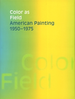 COLOR AS FIELD - American Painting 1950-1975