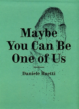 DANIELE BUETTI - MAYBE YOU CAN BE ONE OF US