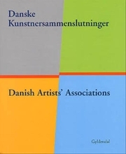 Danske Kunstnersammenslutninger / Danish Artists\' Associations