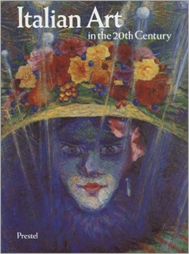 ITALIAN ART IN THE 20th CENTURY - Painting and Sculpture 1900-1988
