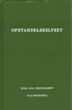 Opstandelseslyset - Maja Lisa Engelhardt / Kaj Mogensen