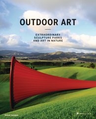 Outdoor Art - Extraordinary Sculpture Parks and Art in Nature