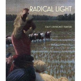 RADICAL LIGHT - Italy`s Divisionist Painters