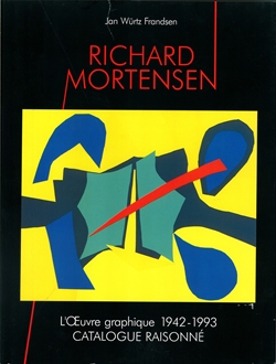 Richard Mortensen - L'Oeuvre graphique 1942-1993 Catalogue Raisonné