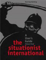 THE SITUATIONIST INTERNATIONAL. A User`s Guide