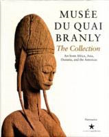 MUSÉE DU QUAI BRANLY. THE COLLECTION. Art from Africa, Asia, Oceania, and the Americas