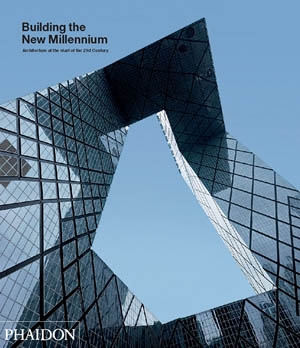 BUILDING THE NEW MILLENNIUM. Architecture at the start of the 21st Century