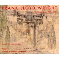 FRANK LLOYD WRIGHT. THE HEROIC YEARS: 1920-1932