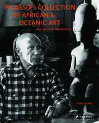 PICASSO`S COLLECTION OF AFRICAN & OCEANIC ART. Masters of Metamorphosis