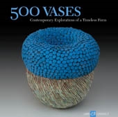 500 VASES. Contemporary Explorations of a Timeless Form