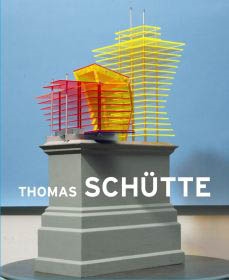 THOMAS SCHÜTTE. BIG BUILDINGS. MODELS AND VIEWS 1980-2010