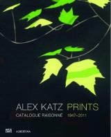 ALEX KATZ. PRINTS. Catalogue Raisonné 1947-2011