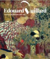 EDOUARD VUILLARD. A Painter and his Muses 1890-1940
