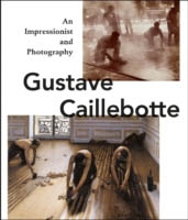 GUSTAVE CAILLEBOTTE. An Impressionist and Photography