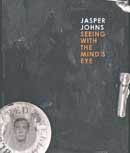 JASPER JOHNS. SEEING WITH THE MIND's EYE
