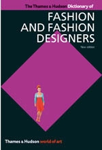 THE THAMES & HUDSON DICTIONARY OF FASHION AND FASHION DESIGNERS - WORLD OF ART