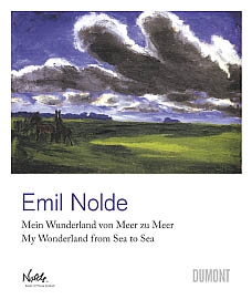 EMIL NOLDE - MEIN WUNDERLAND VON MEER ZU MEER/MY WONDERLAND FROM SEA TO SEA