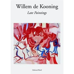 WILLEM DE KOONING - LATE PAINTINGS