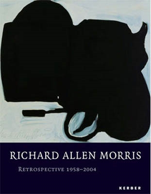 RICHARD ALLEN MORRIS. Retrospective 1958-2004