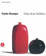 CARLO SCARPA - GLASS OF AN ARCHITECT