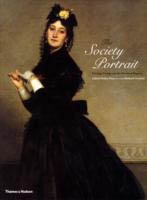 THE SOCIETY PORTRAIT, Paintings, Prestige and the Pursuit of Elegance