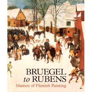 BRUEGEL TO RUBENS - Masters of Flemish Painting