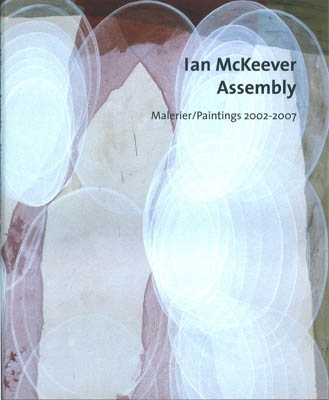 IAN MCKEEVER. ASSEMBLY. MALERIER/PAINTINGS 2002-2007