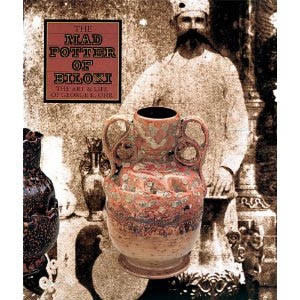 THE MAD POTTER OF BILOXI - THE ART & LIFE OF GEORGE E. OHR