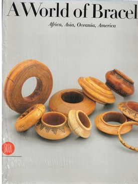 A WORLD OF BRACELETS  - Africa, Asia, Oceania From the Ghysels Collection.