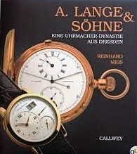A. Lange & Sohne - Eine Uhrmacher-Dynastie aus Dresden