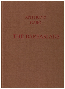 ANTHONY CARO - The Barbarians