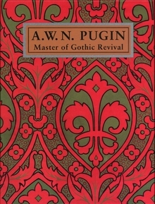 (O)  A.W.N. Pugin - Master of Gothic Revival