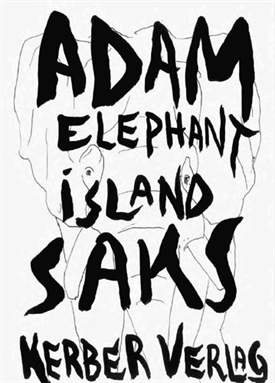 ADAM SAKS. Elephant Island 