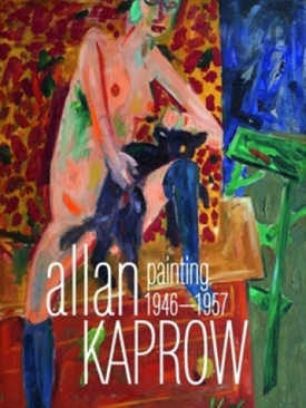 Allan Kaprow - Painting 1946-1957