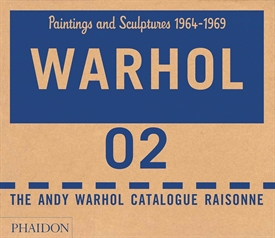 The Andy Warhol Catalogue Raisonne Vol. 2 - Paintings and Sculpture 1964 - 1969