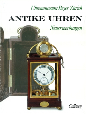 Antikke Uhren - Neuerwerbungen - Uhrenmuseum Beyer Zürich