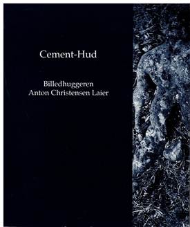 ANTON LAIER - Cement-Hud. Billedhuggeren Pastor Anton Christensen Laier