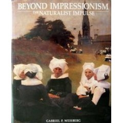 BEYOND IMPRESSIONISM - THE NATURALIST IMPULSE