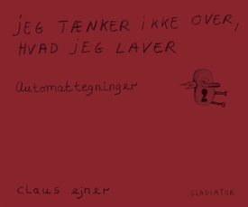 CLAUS EJNER - Jeg tænker ikke over, hvad jeg laver.