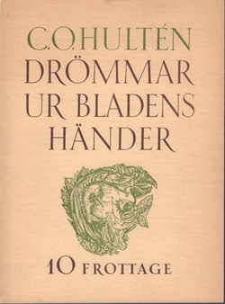 C.O. Hultén - Drömmar ur bladens händer