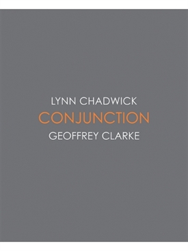 Lynn Chadwick / Geoffrey Clarke - Conjunction