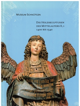 Die Holzskulpturen des Mittelalters II, teil 1 1400 bis 1540