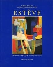 ESTEVE - Catalogue Raisonne de L`Æuvre Peint