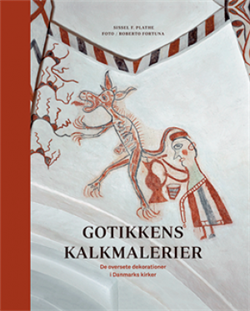 Gotikkens kalkmalerier - De oversete dekorationer i Danmarks kirker