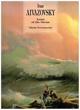 IVAN AIVAZOVSKY - Artist of the Ocean
