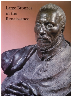 LARGE BRONZES IN THE RENAISSANCE. Studies in The History of Art