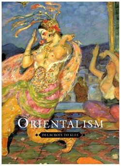 ORIENTALISM - Delacroix to Klee