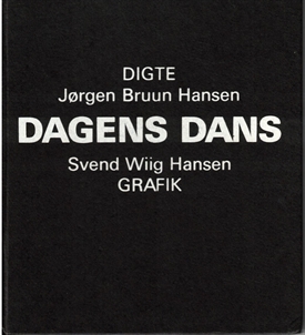 SVEND WIIG HANSEN - Dagens Dans - Digte: Jørgen Bruun Hansen - Grafik: Svend Wiig Hansen