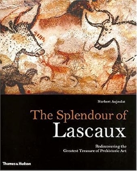 THE SPLENDOUR OF LASCAUX -  Rediscovering the Greatest Treasure of Prehistoric Art
